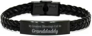 Granddaddy Braided Leather Bracelet, My Greatest Blessings Call Me Granddaddy Sentimental Heartfelt Christmas Birthday Engraved Gifts for Men Women