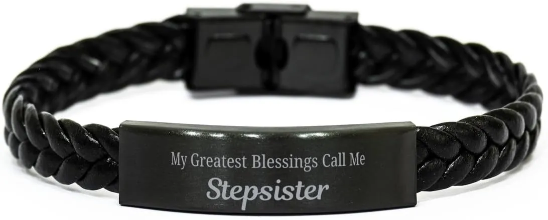Stepsister Braided Leather Bracelet, My Greatest Blessings Call Me Stepsister Sentimental Heartfelt Christmas Birthday Engraved Gifts for Men Women
